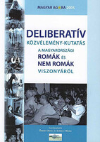 Deliberatív közvélemény-kutatás a magyarországi romák és nem romák viszonyáról - Örkény Antal; Székelyi Mária