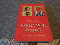 Varga Zoli Disszidál  ,  Bartus László     /  foci /