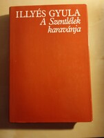 Illyés Gyula A szentlélek karavánja
