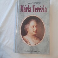 Franz Herre: Mária Terézia    Magyar Könyvklub  2001.