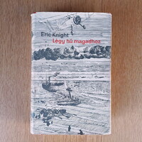 Eric Knight - Légy hű magadhoz