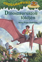 Dinoszauruszok földjén - Mary Pope Osborne