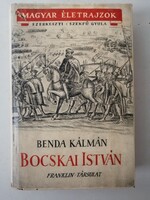BENDA KÁLMÁN - BOCSKAI ISTVÁN - MAGYAR ÉLETRAJZOK - SZERKESZTI SZEKFŰ GYULA