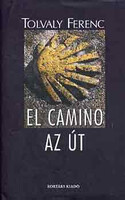 El camino - Az út - Tolvaly Ferenc