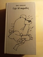 Eric Knight  Légy hű magadhoz