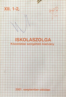 Iskolaszolga - közoktatási szolgáltató kiadvány XII. 1-2. 2001. szeptember-október - Szüdi János dr. /szerk/, dr. Varga Mária