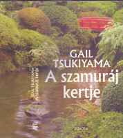 A szamuráj kertje (The Samurai's Garden) - Gail Tsukiyama