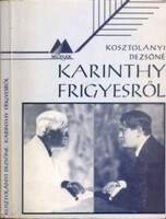 Karinthy Frigyesről - Kosztolányi Dezsőné