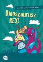 Dinoszaurusz REX! - Mátyás Lara