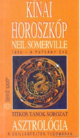Kínai horoszkóp 1996 - Mit tartogat számunkra a patkány éve? ASZTROLÓGIA - A CSILLAGFEJTÉS TUDOMÁNYA - Titkos tanok sorozat - Neil Somerville