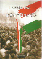 Iránytűnk '56 - Orbán Éva
