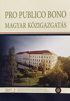 Pro publico bono: Magyar közigazgatás 2017 2. (A Nemzeti Közszolgálati Egyetem Állam- és Közigazgatás-Tudományi szakmai Folyóirata) -