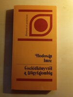 Hodosán Imre Cselédkönyvtől a tölgyfalombig