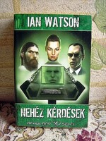 Ian Watson : Nehéz kérdések / 2005 /