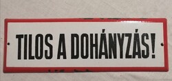 TILOS A DOHÁNYZÁS ! Domború zománcos tábla  / zománc tábla