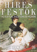 Híres festők - Az életük, ihletőik és műveik 26. Szinyei Merse Pál -
