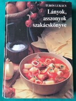 Turós Lukács: Lányok, asszonyok szakácskönyve