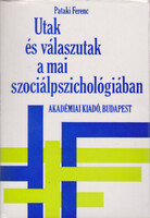 Utak és válaszutak a mai szociálpszichológiában - Pataki Ferenc