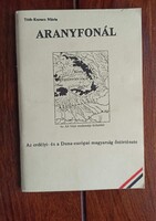 Tóth-Kurucz Mária Aranyfonál - Az erdélyi- és a Duna-európai magyarság őstörténete 1990 Clevelend