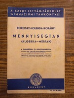 Borosay Dávid - Holenda Barnabás - Korányi Szevér Mennyiségtan (algebra-mértan) - A gimnázium és leá