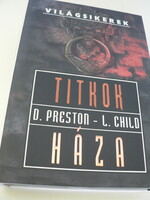 Douglas Preston - Lincoln Child Titkok háza
