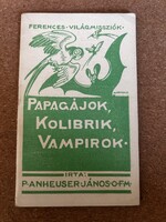 Anhäuser János: Papagájok, kolibrik, vámpírok... (Ferences Világmissziók, 1944)