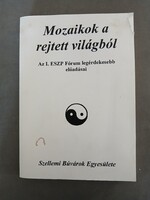 Mozaikok a rejtett világból - I. ESZP fórum - Szellemi Búvárok Egyesülete,1994 - RITKA