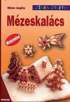 Mézeskalács - Színes ötletek - Milner Angéla
