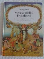 George Sand: MESE A JÓLELKŰ FRIDOLINRÓL- Gyennagyij Szpirin illusztrációival (1995) - ritka!