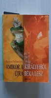 Regine Schneider: Amikor ​a királyfiból újra béka lesz