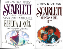 2 db könyv, Alexandra Ripley: Scarlett, Audrey D. Milland: Scarlett - Ahonnan a szél fújt -