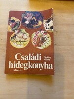 Párkány Mihály : Családi hidegkonyha  Minerva kiadó Budapest 1984.