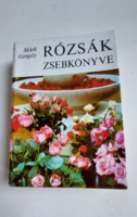 Márk Gergely Rózsák zsebkönyve Mezőgazdasági Könyvkiadó Vállalat  1976 !