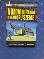 Pálffy István: A rádiólokátor a háború szeme. Zrinyi Katonai Kiadó Budapest 1976.Haditechnika.
