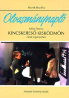 Kincskereső kisködmön. Olvasmánynapló - Bozsik Rozália