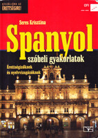 Spanyol szóbeli gyakorlatok - Érettségizőknek és nyelvvizsgázóknak - Seres Krisztina