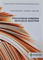 Fogyatékos emberek szociális segítése - Deákné Orosz Zsuzsa, Győri Enikő, Huszka Klára