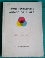 Dr. Kunszt János: Színes fényképezés Agfacolor filmre