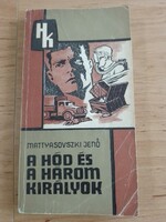 Mattyasovszky Jenő - Hód és a három királyok ( Határőrök kiskönyvtára )