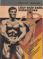 Légy szép erős egészséges testépítés könyv Fekete Ferenc