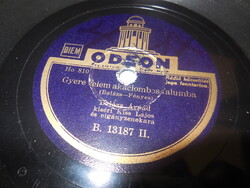 ODEON  bakelit lemez  --  Reszket a bokor ---gyere velem akáclombos  ...cigány .z.