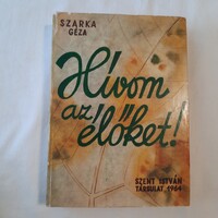 Szarka Géza: Hívom az élőket! / Elbeszélések/   Szent István Társulat 1964.