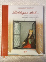 BOLDOGAN ÉLTEK....Grimm- és Andersen-mesék királyfikról és királylányokról Anastassija Archipowa  ra