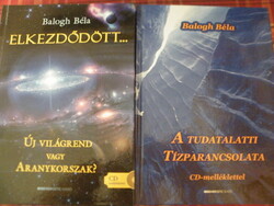 Balogh Béla: Elkezdődött...; A tudatalatti tízparancsolata - Dedikált ; CD mellékletekkel -