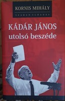 Kornis Mihály Kádár János utolsó beszéde