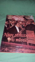 1994. Mascheroni Anna: Nagy zeneszerzők és műveik képes album könyv a képek szerint. SUBROSA