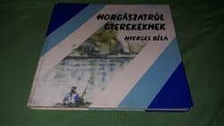 1987.Nyerges Béla :Horgászatról gyerekeknek könyv a képek szerint MOHOSZ
