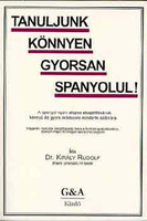 Tanuljunk könnyen gyorsan spanyolul! - Dr. Király Rudolf