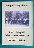 Pappné Tompa Ilona: A Vasi hegyhát lakodalmas szokásai - néprajz- népszokások - Ritkaság!