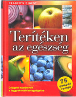 Terítéken az egészség - Gyógyító táplálékok a leggyakoribb betegségekre - Rácz Ildikó (szerk.); Janáky István (ford.)